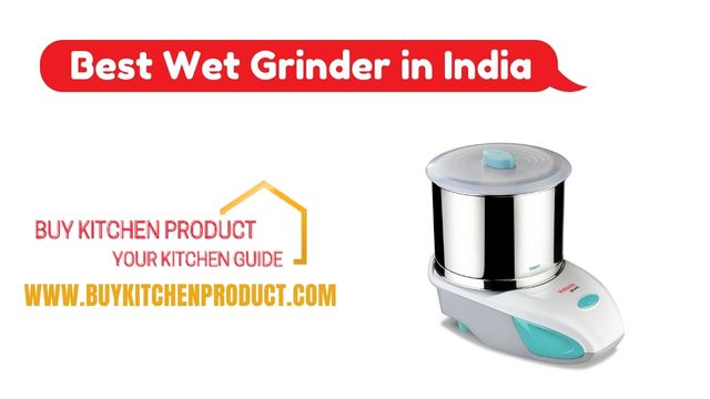 Top 5 Best Wet Grinder in India 2022 With Price