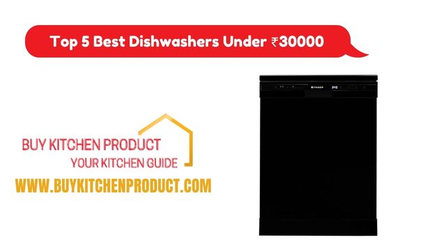 Top 5 Best Dishwashers for Indian Kitchen Under ₹30000