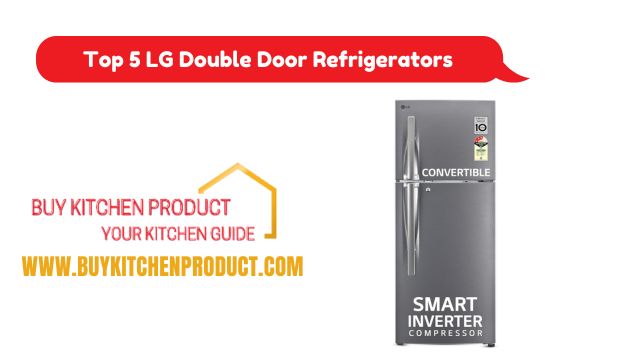 Top 5 LG Double Door Refrigerators in India